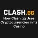 How Clash.gg Uses Cryptocurrencies in Its Casino