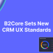 B2Core V4 Update Introduces a Redesigned CRM Interface: What’s New?